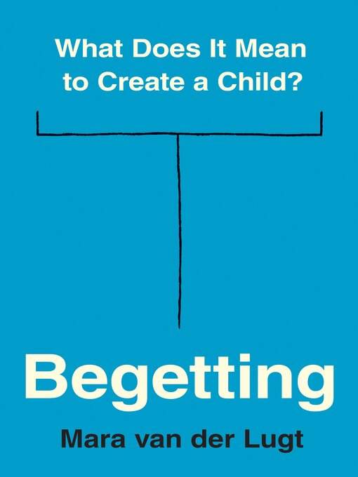 Title details for Begetting by Mara van der Lugt - Available